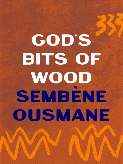 Title details for God's Bits of Wood by Sembène Ousmane - Wait list